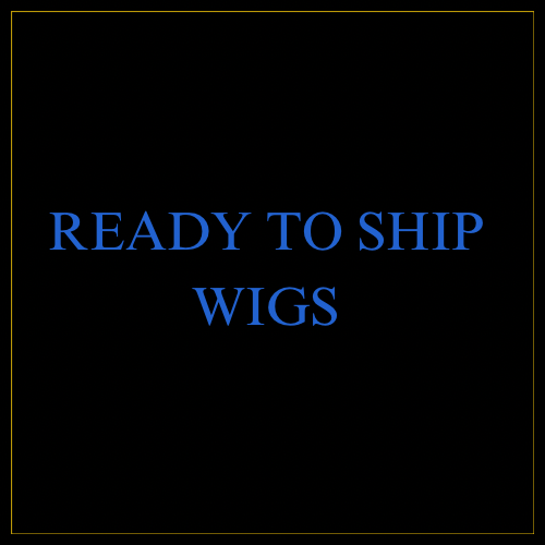 Ready To Ship Wigs